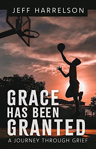 Cover of the book "Grace Has Been Granted: A Journey Through Grief" published by SureShot Books Publishing LLC.