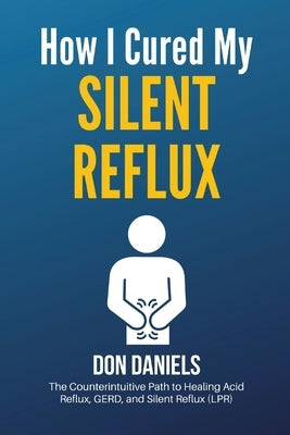 Paperback book titled "How I Cured My Silent Reflux" by Theacidrefluxguy, LLC, with the cover showing the title and author.