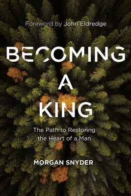 Paperback of "Becoming a King: The Path to Restoring the Heart of a Man" by Thomas Nelson, showing the book cover with title and author.