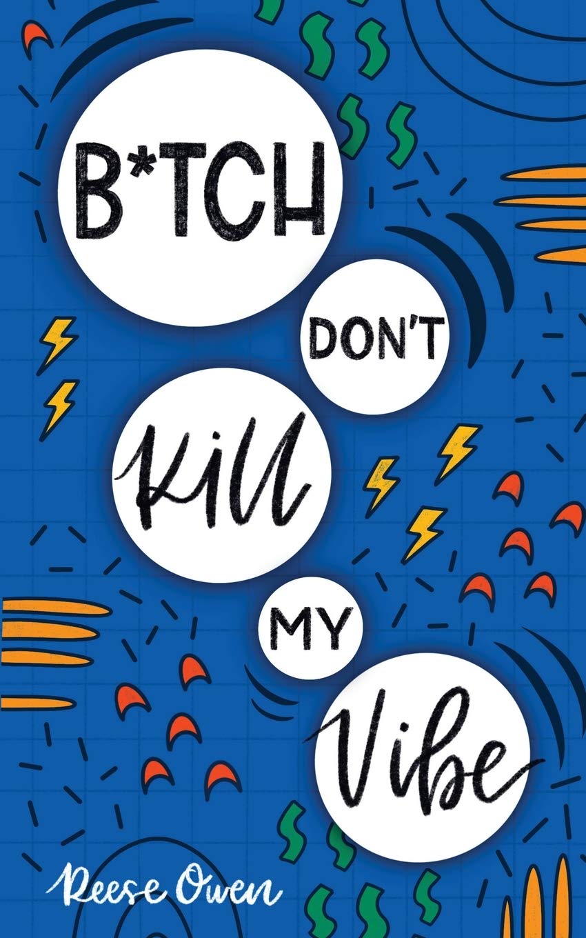 Book cover for "B*tch Don't Kill My Vibe" by TX Corrections Bookstore Publishing LLC, featuring bold typography on a dark background.