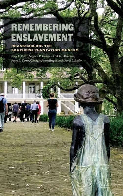 Hardcover book titled "Remembering Enslavement" by University of Georgia Press, focusing on Southern plantation museum history.
