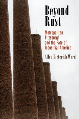 Paperback book titled "Beyond Rust" by University of Pennsylvania Press, focusing on Pittsburgh and industrial America's history.