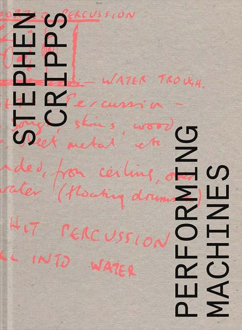 Paperback of Stephen Cripps Performing Machines by Verlag Fur Moderne Kunst, showing the book cover with artwork and title.