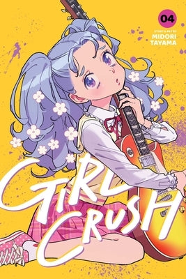 Paperback manga titled Girl Crush, Vol. 4 by Viz Media featuring cover art with colorful illustrations of female characters.