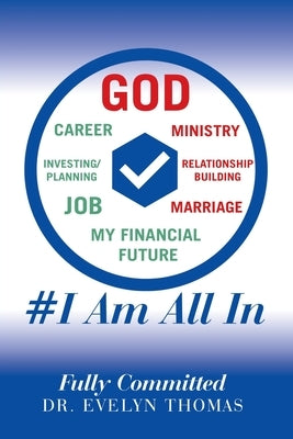 Paperback of "I Am All In: Fully Committed" by WestBow Press, showing the book cover with bold title text.