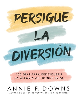 Paperback book titled "Persigue La Diversión: 100 Días Para Redescubrir La Alegría Ahí Donde Estás" by Whitaker House.