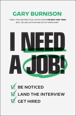 Hardcover book titled "I Need a Job! Be Noticed, Land the Interview, Get Hired" by Wiley, with a plain cover design.