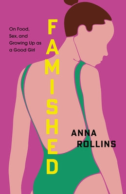 Paperback of "Famished: On Food, Sex, and Growing Up as a Good Girl" by William B. Eerdmans Publishing Company, cover image.