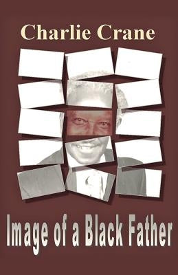 Paperback book titled "Image of a Black Father" by Xulon Press, featuring a cover with a black father illustration.