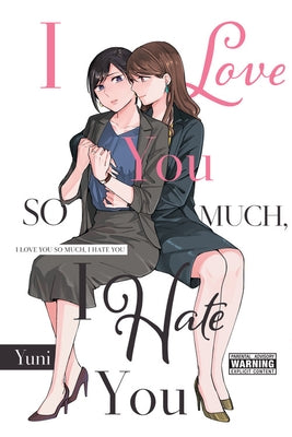 Paperback of "I Love You So Much, I Hate You" by Yen Press, featuring the book cover with title and artwork.