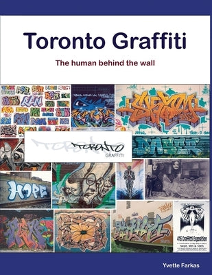 Paperback book titled "Toronto Graffiti: The Human Behind the Wall" by Yvette Farkas, featuring graffiti art on the cover.