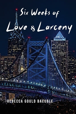 Paperback of Six Weeks of Love & Larceny by Zolly House Press, featuring the book cover with title and author details.