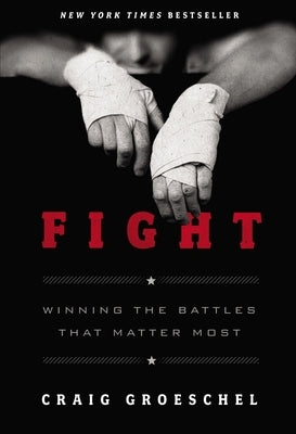 Hardcover copy of "Fight: Winning the Battles That Matter Most" by Zondervan, featuring a book cover with bold title and author name.