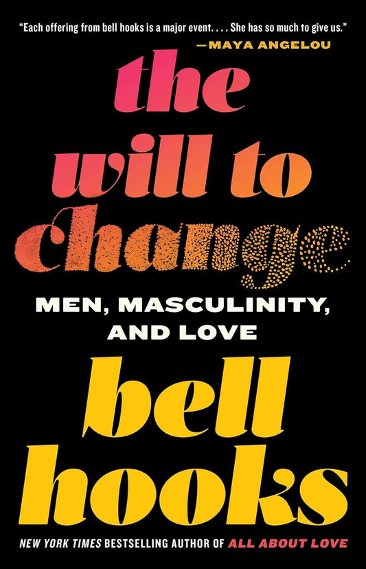 The Will to Change: Men, Masculinity, and Love by Hooks, Bell - TX Corrections Bookstore