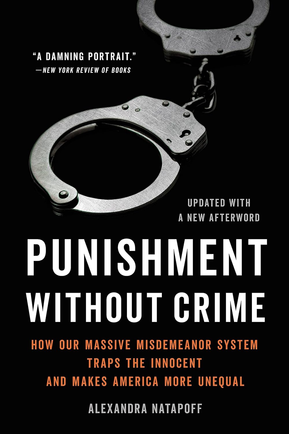 Punishment Without Crime: How Our Massive Misdemeanor System Traps the Innocent and Makes America More Unequal at