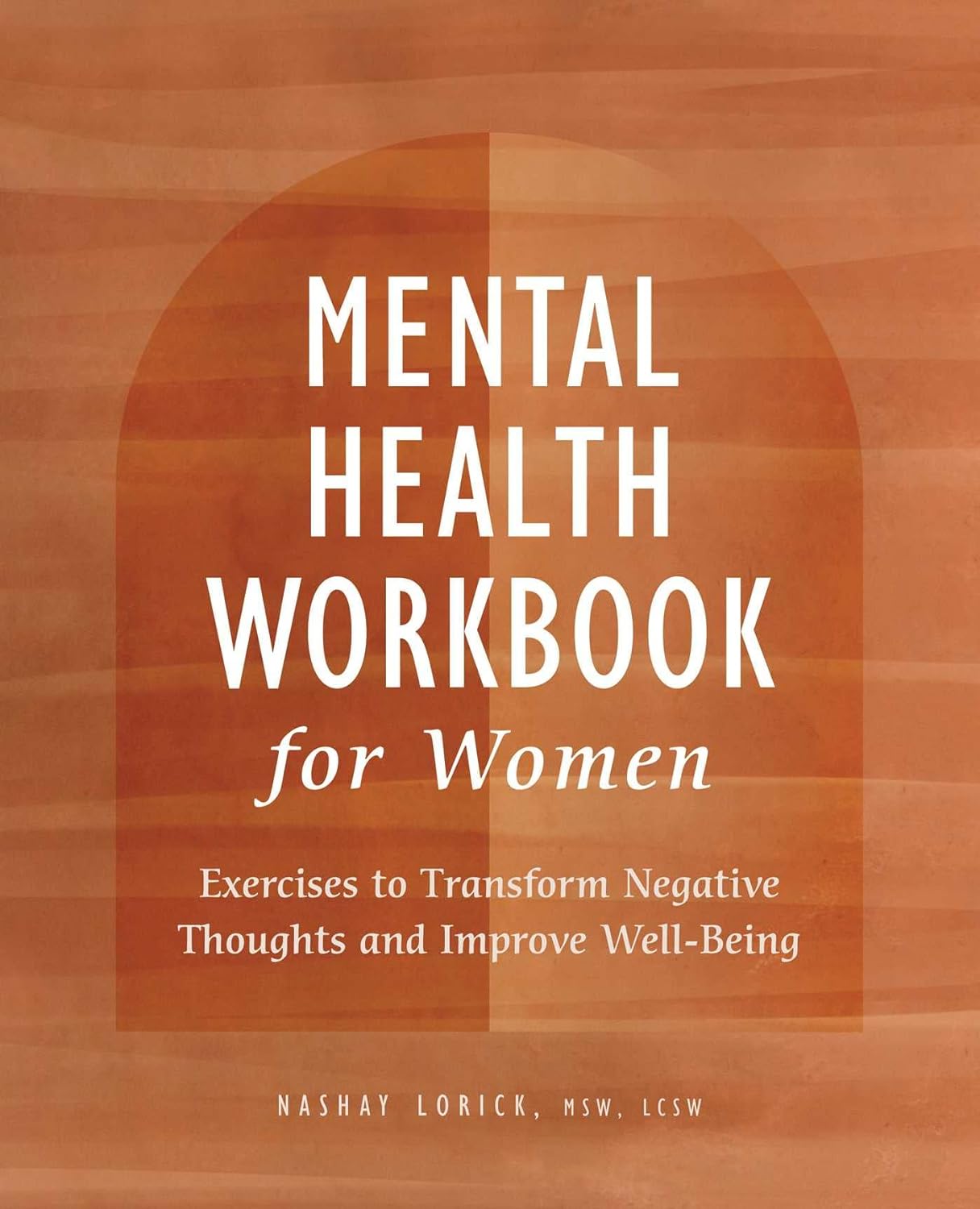 Mental Health Workbook for Women: Exercises to Transform Negative Thoughts and Improve Well-Being - TX Corrections Bookstore