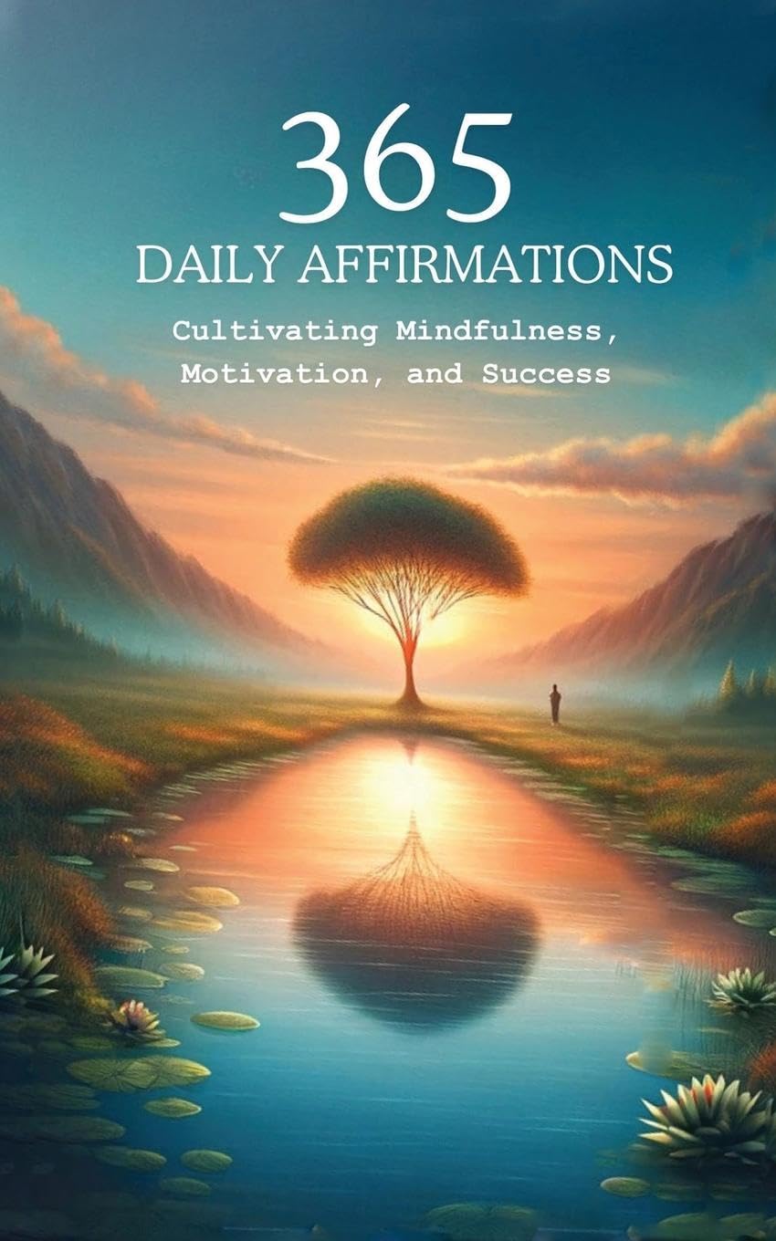 365 Affirmations - Cultivating Mindfulness, Motivation and Success - TX Corrections Bookstore