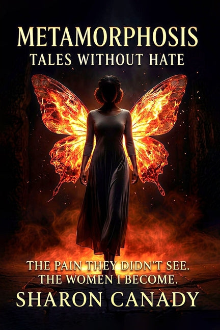 Metamorphosis: Tales Without Hate by Canady, Sharon