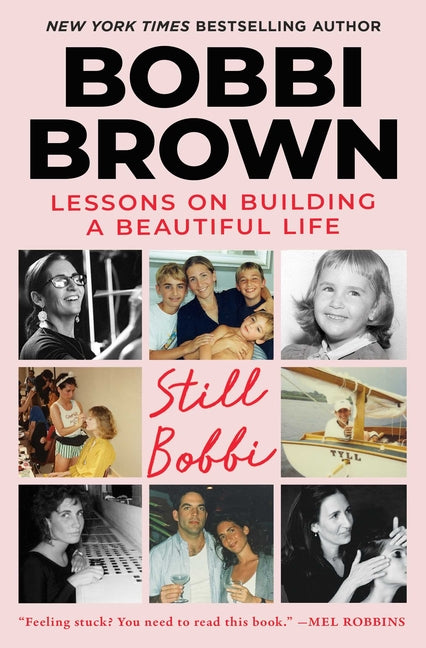Still Bobbi: Lessons on Building a Beautiful Life by Brown, Bobbi