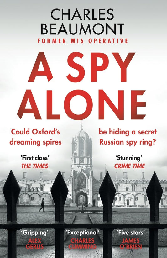 A Spy Alone: A compelling modern espionage novel from a former MI6 operative (The Oxford Spy Ring #1) - TX Corrections Bookstore
