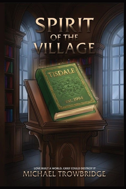 Spirit Of The Village by Trowbridge, Michael