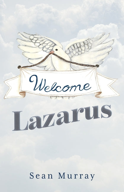 Welcome Lazarus by Murray, Sean