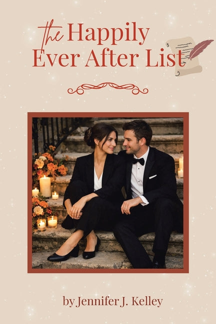 The Happily Ever After List by Kelley, Jennifer J.