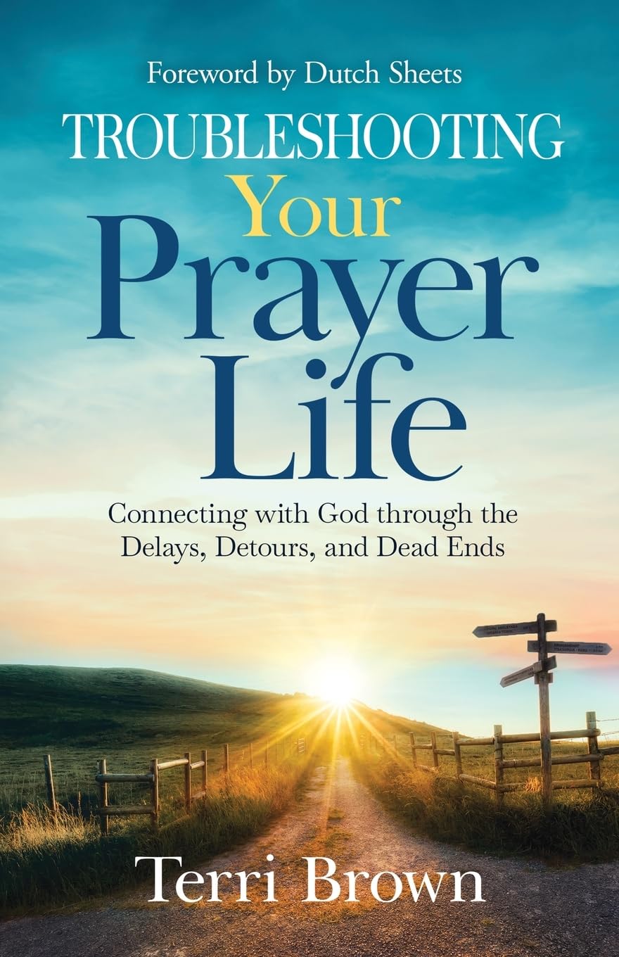 Troubleshooting Your Prayer Life: Connecting with God through the Delays, Detours, and Dead Ends - TX Corrections Bookstore