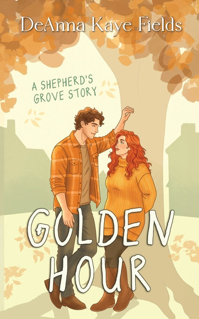 Golden Hour: A Shepherd's Grove Story by Fields, Deanna Kaye