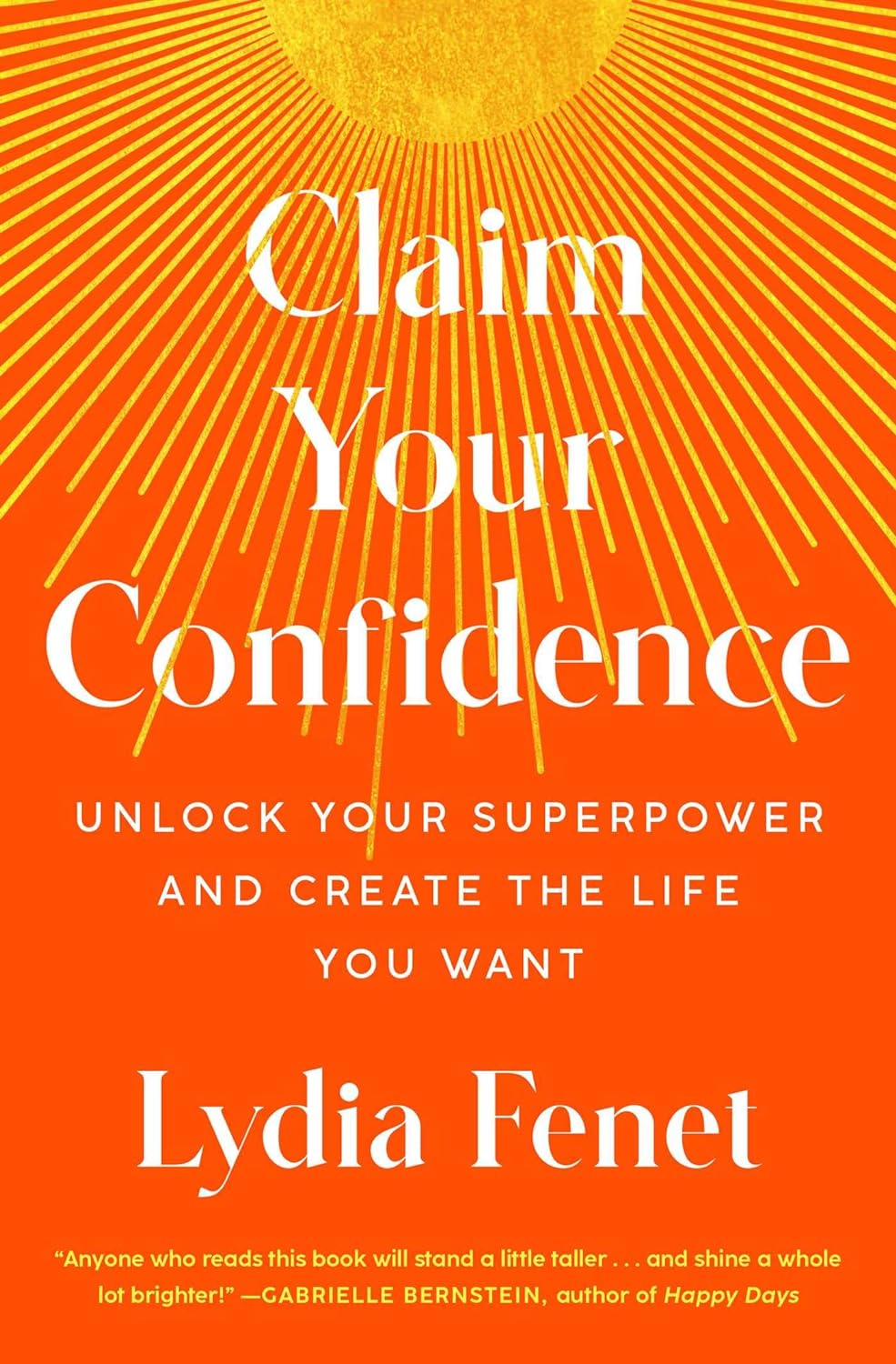 Claim Your Confidence Unlock Your Superpower and Create the Life You Want - TX Corrections Bookstore
