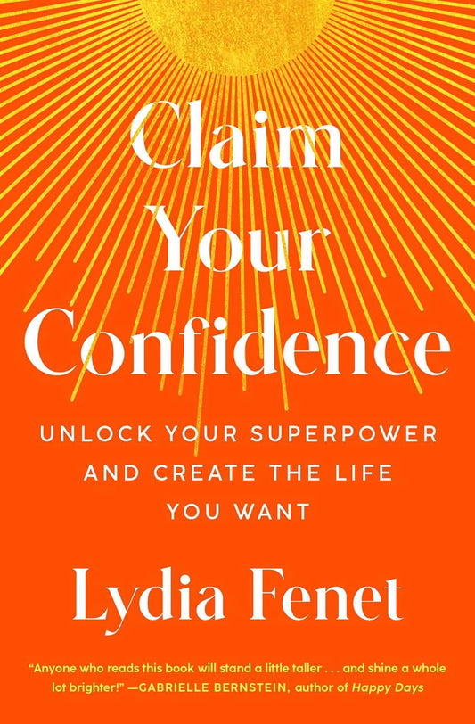 Claim Your Confidence Unlock Your Superpower and Create the Life You Want - TX Corrections Bookstore