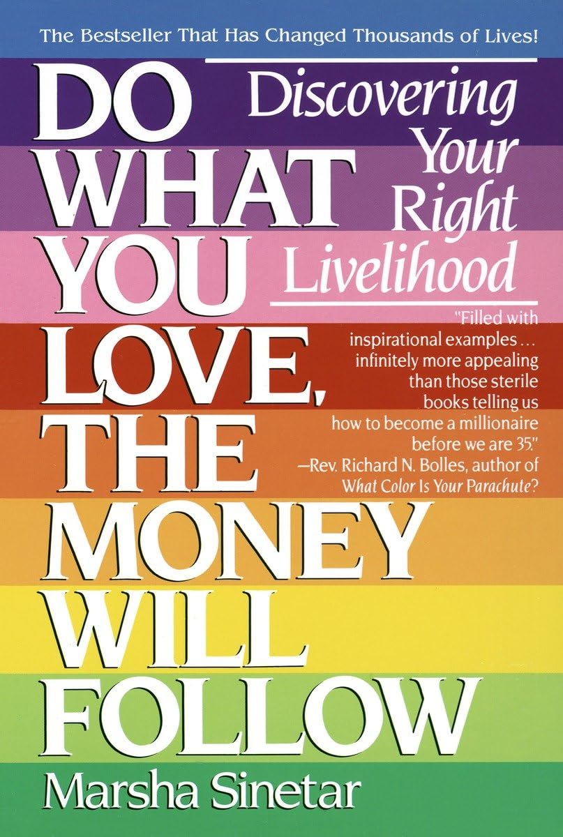 Do What You Love, the Money Will Follow - Discovering Your Right Livelihood - TX Corrections Bookstore