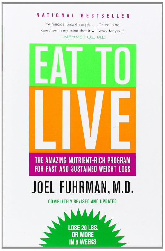 Eat to Live: The Amazing Nutrient-Rich Program for Fast and Sustained Weight Loss, Revised Edition - TX Corrections Bookstore 