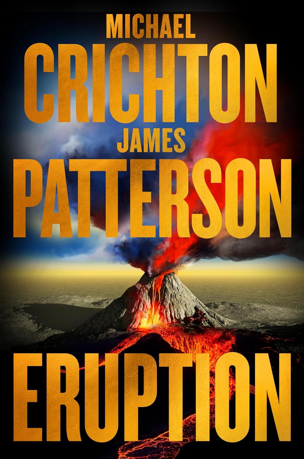 Eruption Crichton and Patterson's Most Explosive Thriller Ever - TX Corrections Bookstore