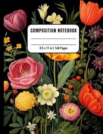 Flower Composition Notebook For Inmates Blank Sketch Book For Men And Women In Jail, Colorful Unruled Black Journal For Journaling, Note Taking, 8.5x11, 168 Pages, Gift For Flowers Lovers - TX Corrections Bookstore