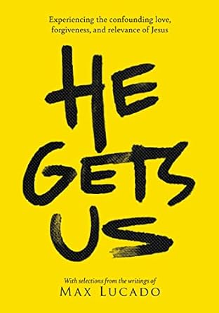 He Gets Us Experiencing the Confounding Love, Forgiveness, and Relevance of Jesus - TX Corrections Bookstore