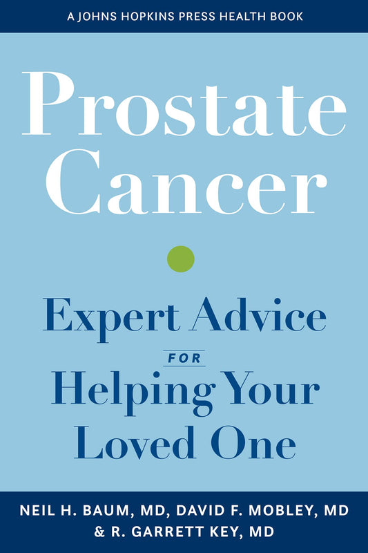 Prostate Cancer: Expert Advice for Helping Your Loved One
