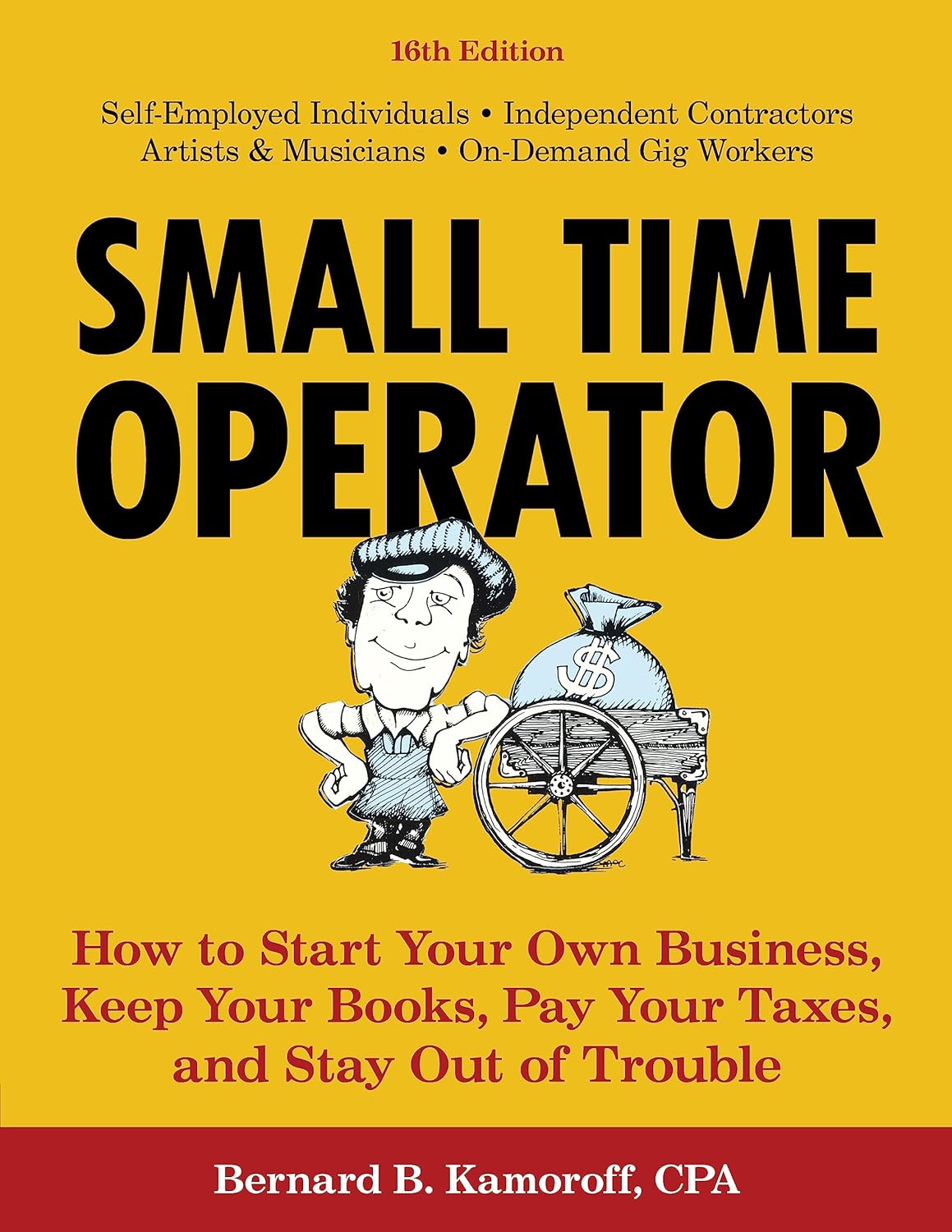 Small Time Operator How to Start Your Own Business, Keep Your Books, Pay Your Taxes, and Stay Out of Trouble (16th ed.) - TX Corrections Bookstore