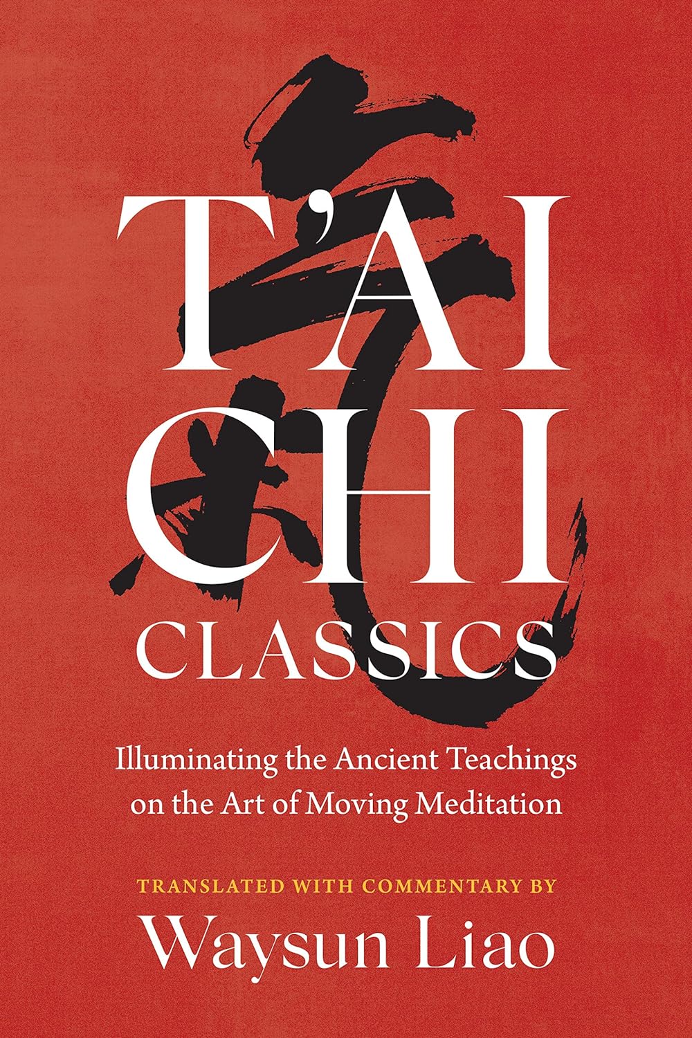 T'Ai Chi Classics Illuminating the Ancient Teachings on the Art of Moving Meditation (Shambhala Classics) - TX Corrections Bookstore