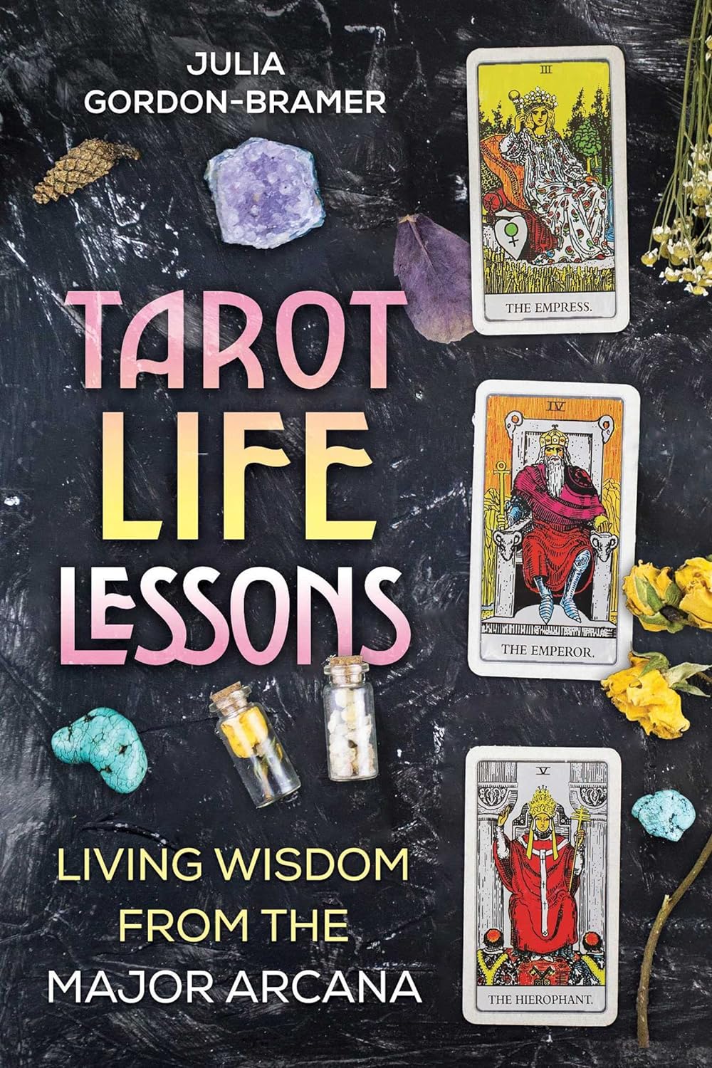 Tarot Life Lessons Living Wisdom from the Major Arcana - TX Corrections Bookstore