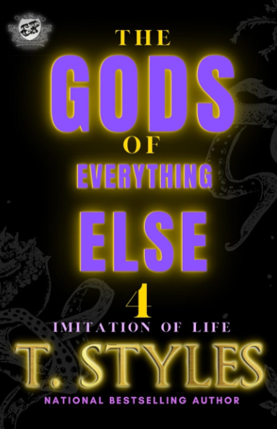 The Gods Of Everything Else 4 Imitation Of Life (The Cartel Publications Presents) - TX Corrections Bookstore