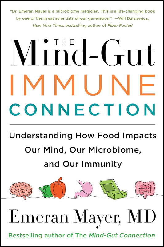 The Mind-Gut-Immune Connection - Understanding How Food Impacts Our Mind, Our Microbiome, and Our Immunity - TX Corrections Bookstore