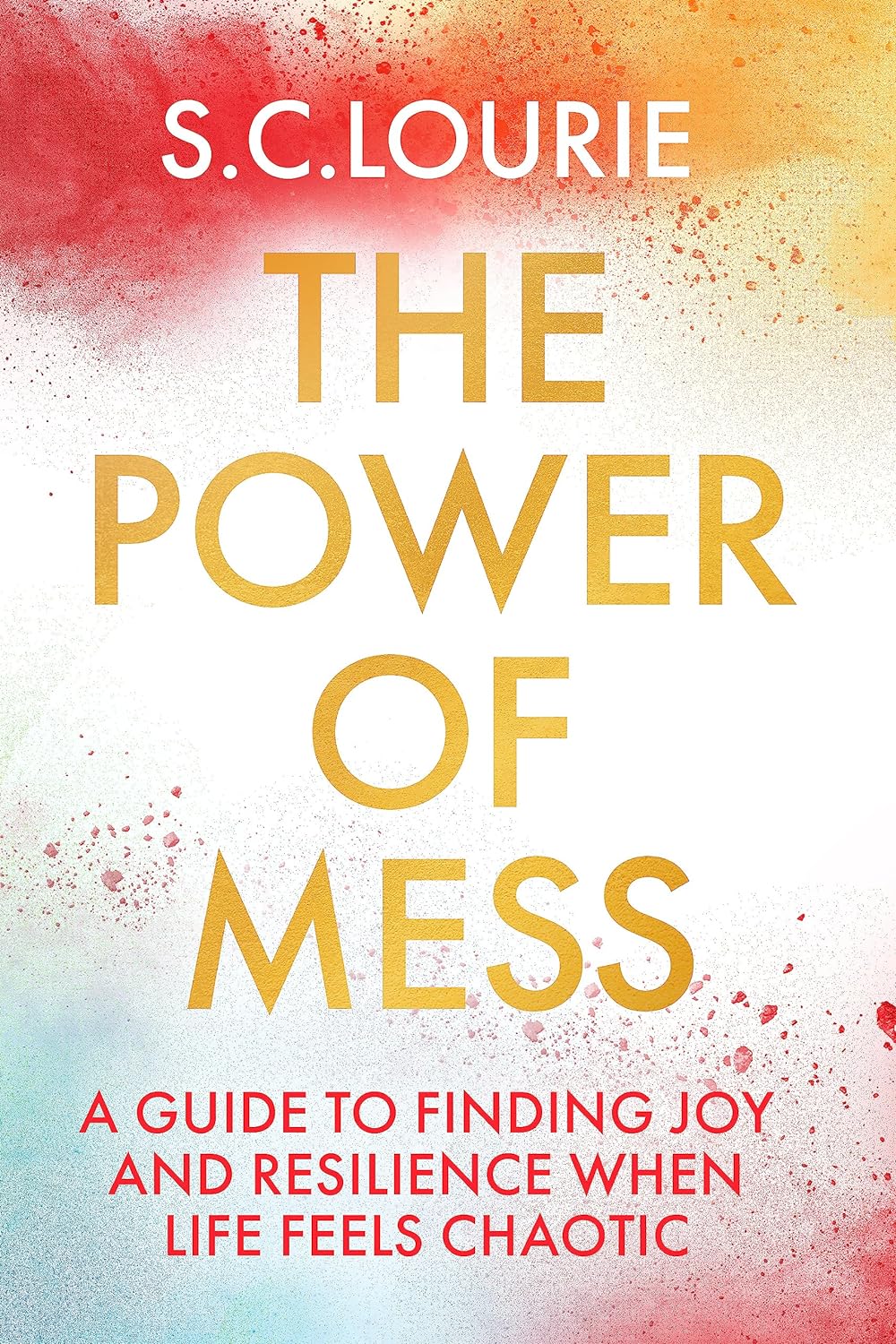 The Power of Mess: A Guide to Finding Joy and Resilience When Life Feels Chaotic - TX Corrections Bookstore