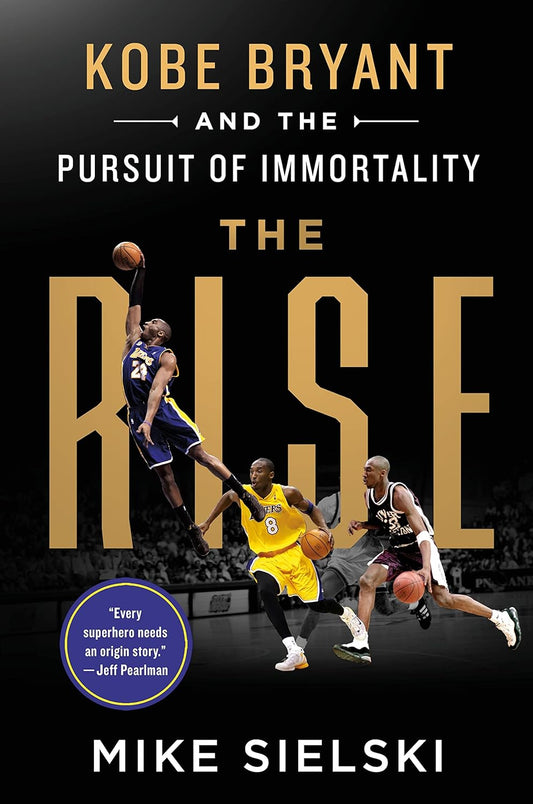 The Rise Kobe Bryant and the Pursuit of Immortality - TX Corrections Bookstore