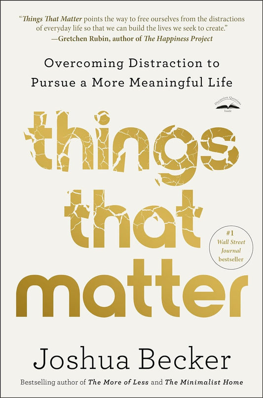 Things That Matter Overcoming Distraction to Pursue a More Meaningful Life  - TX Corrections Bookstore