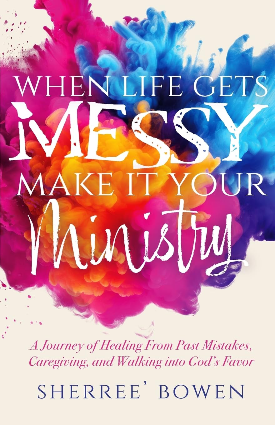 When Life Gets Messy, Make It Your Ministry - TX Corrections Bookstore