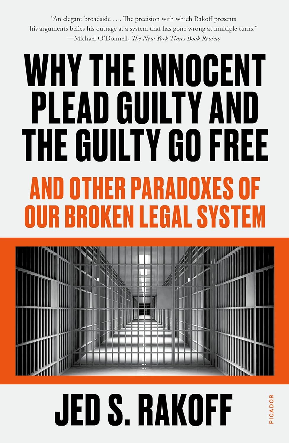 Why the Innocent Plead Guilty and the Guilty Go Free And Other Paradoxes of Our Broken Legal System - TX Corrections Bookstore