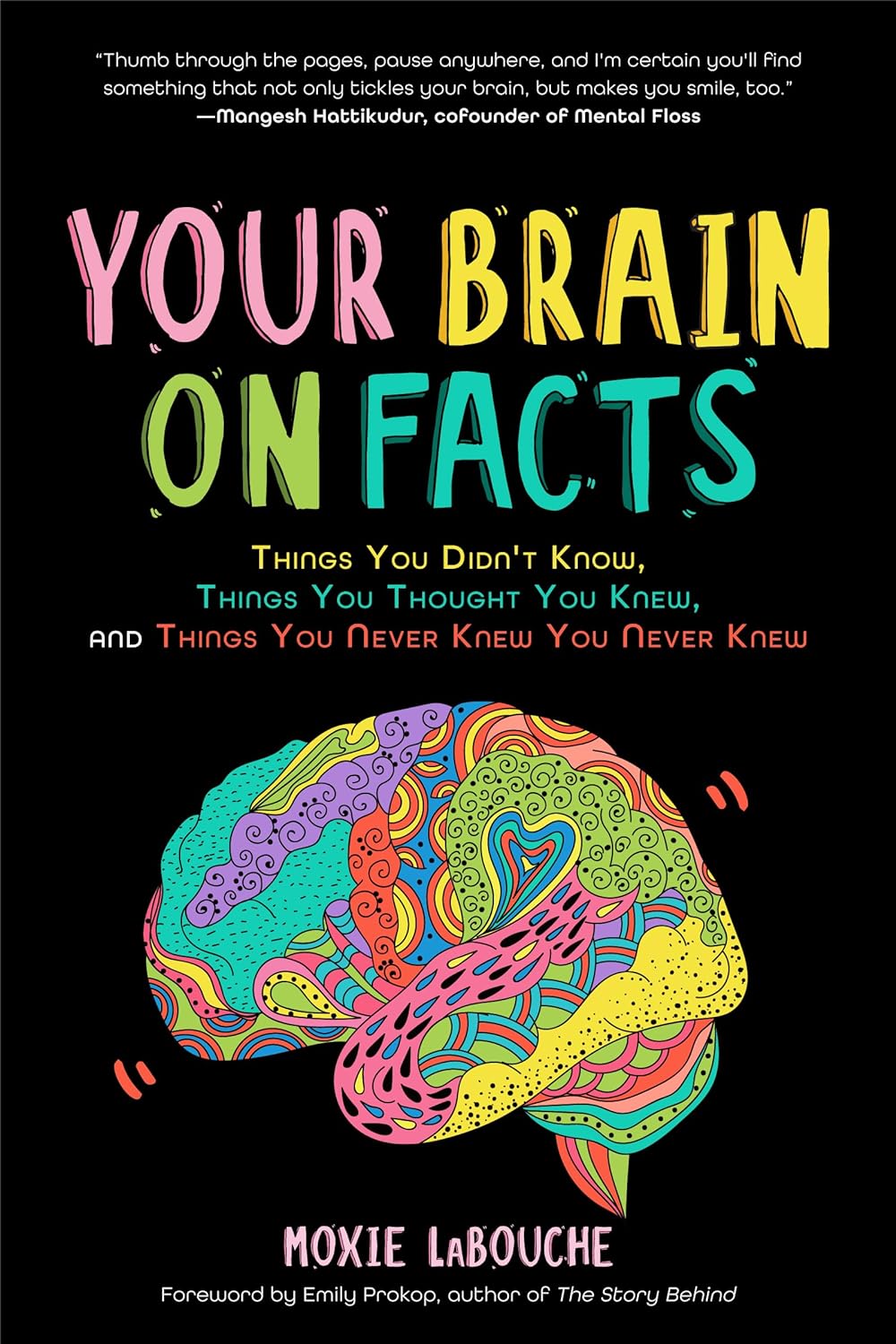 Your Brain on Facts - Things You Didn't Know, Things You Thought You Knew, and Things You Never Knew You Never Knew - TX Corrections Bookstore
