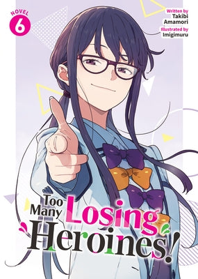 Paperback copy of "Too Many Losing Heroines! Vol. 6" light novel by Airship, featuring the book cover with title and artwork.