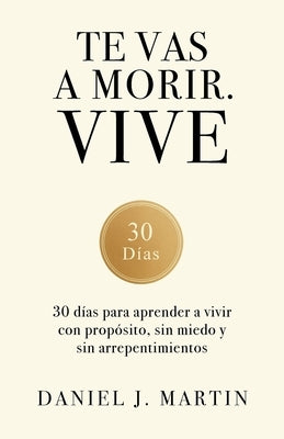 Paperback book titled "Te vas a morir. Vive" by Albert & Martin Publishing, featuring a cover with inspiring typography.